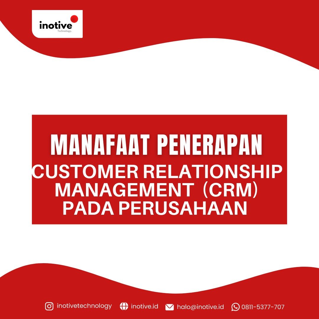 Manfaat Penerapan Customer Relationship Managament (CRM) Pada Perusahaan